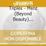 Triples - Msnz (Beyond Beauty) (Random Cover) cd