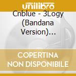 Cnblue - 3Logy (Bandana Version) (Limited Edition) cd