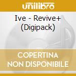 Ive - Revive+ (Digipack) cd
