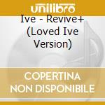 Ive - Revive+ (Loved Ive Version) cd