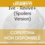 Ive - Revive+ (Spoilers Version) cd