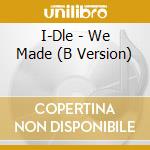 I-Dle - We Made (B Version) cd