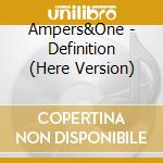 Ampers&One - Definition (Here Version) cd