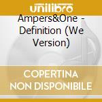 Ampers&One - Definition (We Version) cd