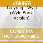 Taeyong - Wyld (Wyld Book Version) cd