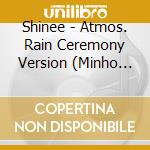 Shinee - Atmos. Rain Ceremony Version (Minho Version) cd
