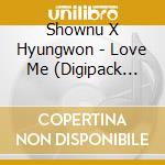 Shownu X Hyungwon - Love Me (Digipack Version) cd