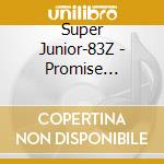 Super Junior-83Z - Promise (Photobook Version) cd