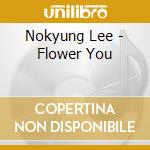 Nokyung Lee - Flower You cd