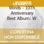 Winds - 10Th Anniversary Best Album: W cd