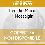 Hyo Jin Moon - Nostalgia cd