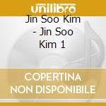Jin Soo Kim - Jin Soo Kim 1 cd