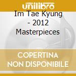 Im Tae Kyung - 2012 Masterpieces cd