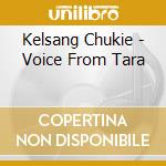 Kelsang Chukie - Voice From Tara cd