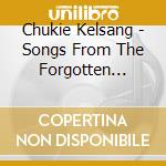 Chukie Kelsang - Songs From The Forgotten Mount cd
