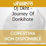 Dj Dkht - Journey Of Donkihote cd