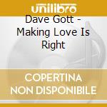 Dave Gott - Making Love Is Right cd