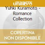 Yuhki Kuramoto - Romance Collection cd