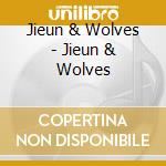Jieun & Wolves - Jieun & Wolves cd musicale di Jieun & Wolves