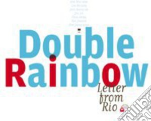 Double Rainbow - Letter From Rio cd musicale di Double Rainbow