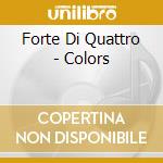 Forte Di Quattro - Colors cd