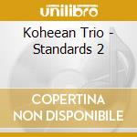 Koheean Trio - Standards 2 cd musicale di Koheean Trio