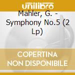 Mahler, G. - Symphony No.5 (2 Lp) cd