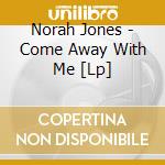 Norah Jones - Come Away With Me [Lp] cd