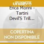 Erica Morini - Tartini Devil'S Trill Sonata cd musicale di Erica Morini