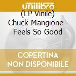(LP Vinile) Chuck Mangione - Feels So Good vinile