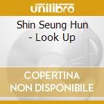 Shin Seung Hun - Look Up