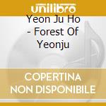 Yeon Ju Ho - Forest Of Yeonju cd