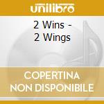 2 Wins - 2 Wings cd