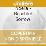 Noella - Beautiful Sorrow cd musicale di Noella