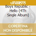 Boys Republic - Hello (4Th Single Album) cd musicale di Boys Republic
