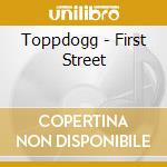 Toppdogg - First Street cd