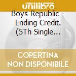 Boys Republic - Ending Credit. (5Th Single Album) cd musicale di Boys Republic