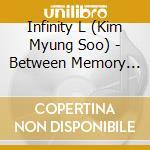 Infinity L (Kim Myung Soo) - Between Memory And Memory (1St Single Album) cd musicale