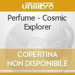 Perfume - Cosmic Explorer cd