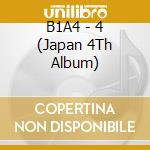 B1A4 - 4 (Japan 4Th Album) cd musicale di B1A4