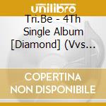Tri.Be - 4Th Single Album [Diamond] (Vvs Ver.) cd