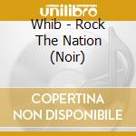 Whib - Rock The Nation (Noir) cd