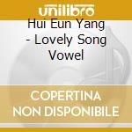 Hui Eun Yang - Lovely Song Vowel cd