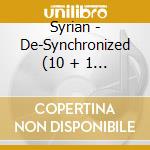 Syrian - De-Synchronized (10 + 1 Trax) cd musicale di Syrian