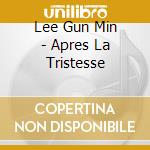 Lee Gun Min - Apres La Tristesse cd