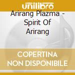 Arirang Plazma - Spirit Of Arirang cd