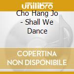 Cho Hang Jo - Shall We Dance cd
