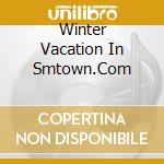 Winter Vacation In Smtown.Com cd