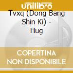 Tvxq (Dong Bang Shin Ki) - Hug cd