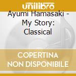 Ayumi Hamasaki - My Story: Classical cd musicale